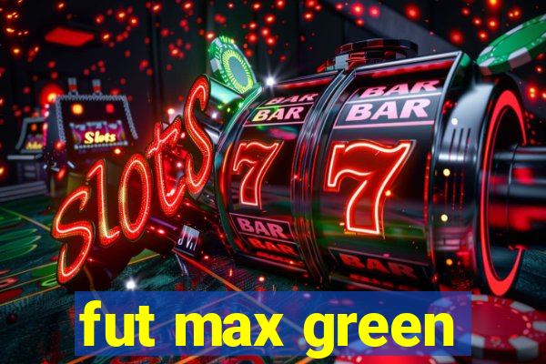 fut max green